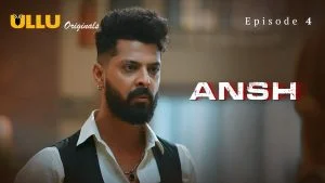 Ansh Episode 4