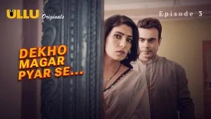Dekho Magar Pyar Se Episode 3