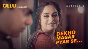 Dekho Magar Pyar Se Episode 6