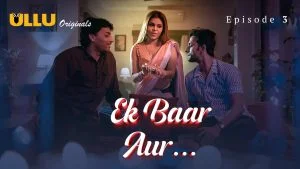 Ek Baar Aur Episode 3