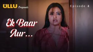 Ek Baar Aur Episode 4