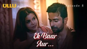Ek Baar Aur Episode 5