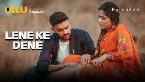 Lene Ke Dene Episode 5