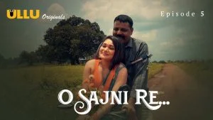 O Sajni Re Episode 5