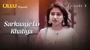 Sarkaaye Lo Khatiya Episode 3