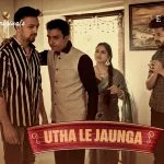 Utha Le Jaunga Episode 2