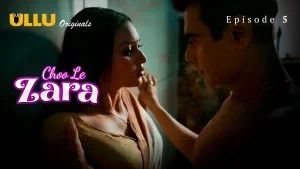 Chhu Le Zara Episode 5