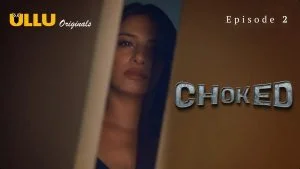 Choked Episode 2