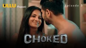 Choked Episode 3