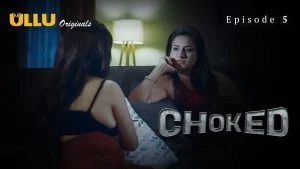 Choked Episode 5