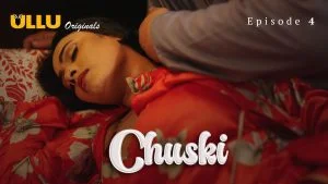 Chuski Episode 4