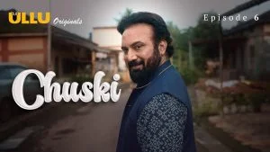 Chuski Episode 6
