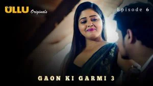 Gaon Ki Garmi S03 Episode 6