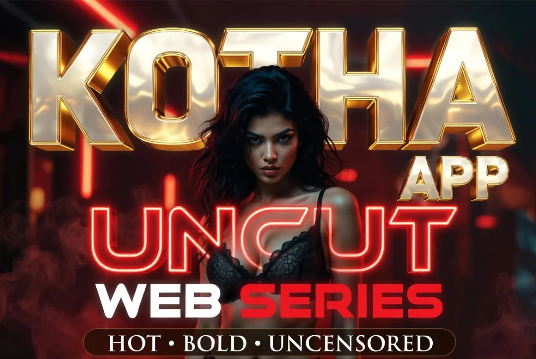 Kotha App Uncut Web Series