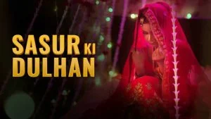 Sasur Ki Dulhan