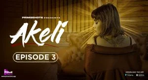 Akeli Episode 3