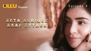 Beta Aashiq Baap Ayyash Episode 2