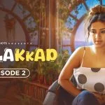 Bhlakkad Episode 2