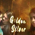 Golden Silver Episode 2