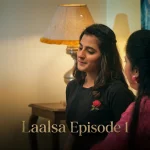 Laalsa Episode 1