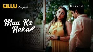 Maa Ka Naka Episode 7