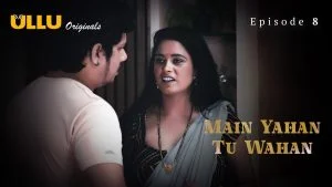 Main Yahan Tu Wahan Episode 8