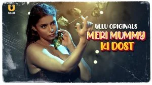 Meri Mummy Ki Dost