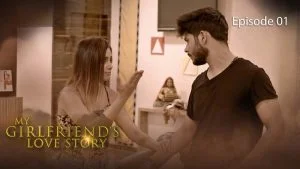 My Girlfriends Love Story Episode 1