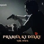 Prabha Ki Diary The Wife Episode 2
