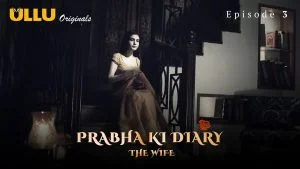 Prabha Ki Diary The Wife Episode 3