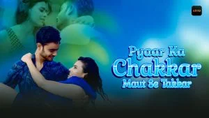 Pyar Ka Chakkar Maut Se Takkar