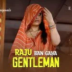 Raju Ban Gaya Gentleman Episode 3