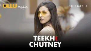 Teekhi Chutney Episode 3