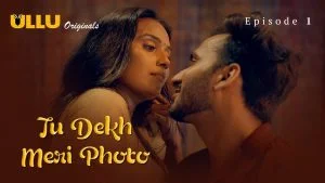 Tu Dekh Meri Photo Episode 1