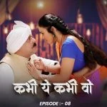 Kabhi Ye Kabhi Woh Episode 8